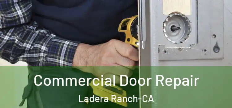  Commercial Door Repair Ladera Ranch-CA